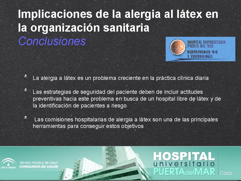 Implicaciones de la alergia al látex en la organización sanitaria Conclusiones La alergia a