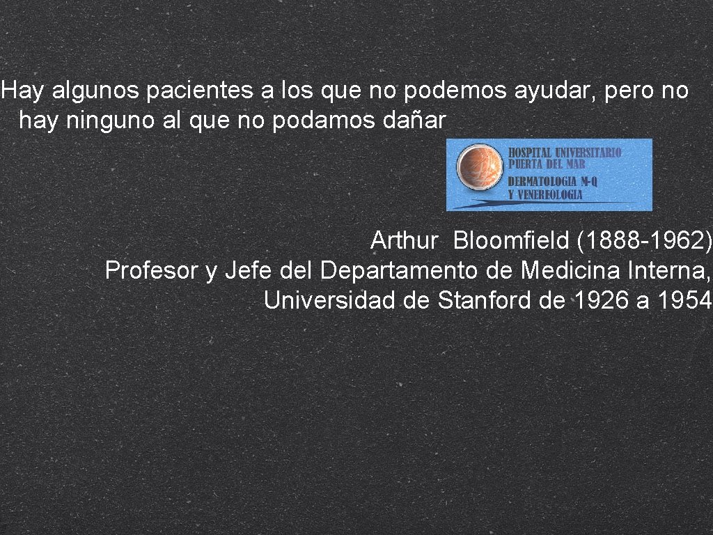 Hay algunos pacientes a los que no podemos ayudar, pero no hay ninguno al