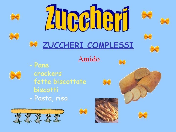 ZUCCHERI COMPLESSI Amido - Pane crackers fette biscottate biscotti - Pasta, riso 