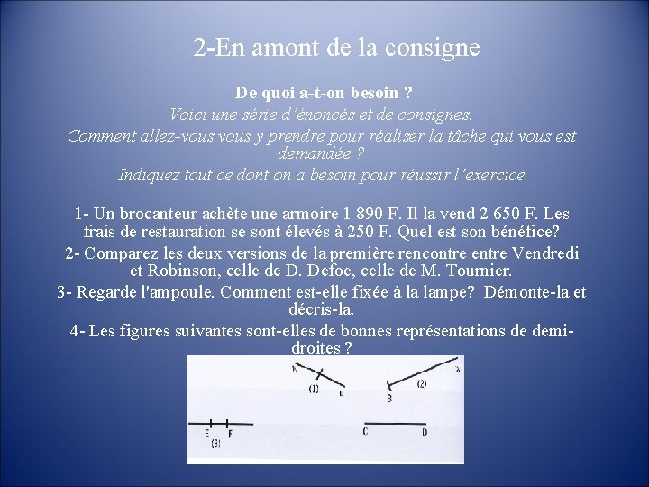 2 -En amont de la consigne De quoi a-t-on besoin ? Voici une série