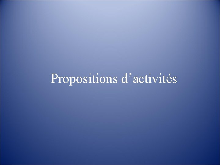Propositions d’activités 