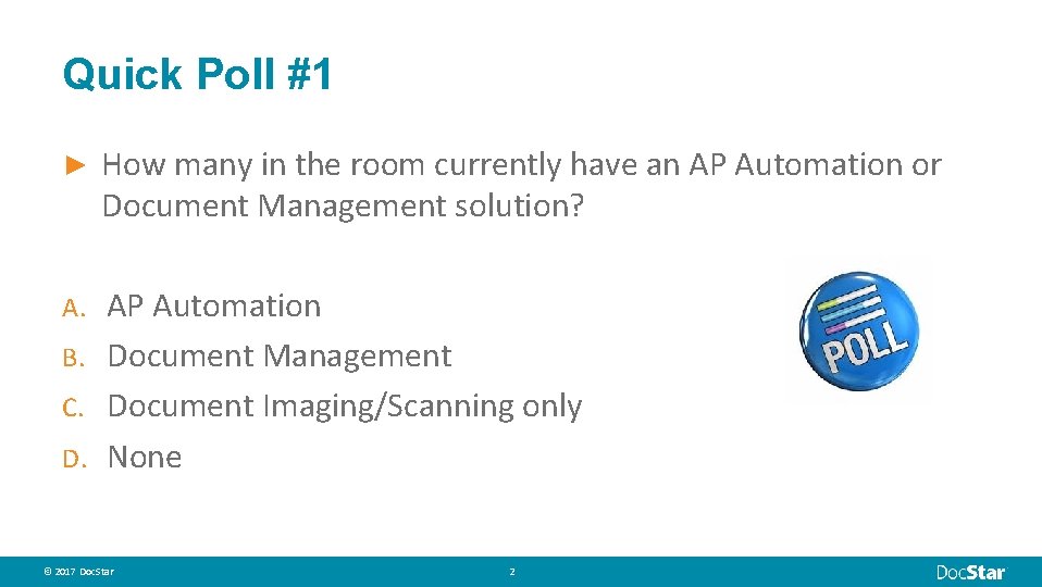 Quick Poll #1 ► How many in the room currently have an AP Automation