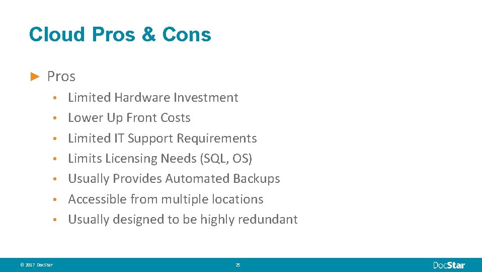 Cloud Pros & Cons ► Pros • • © 2017 Doc. Star Limited Hardware
