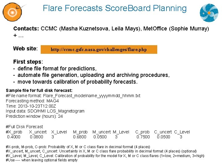 Flare Forecasts Score. Board Planning Contacts: CCMC (Masha Kuznetsova, Leila Mays), Met. Office (Sophie