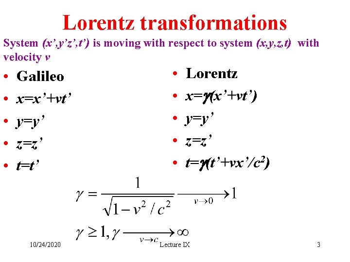Lorentz transformations System (x’, y’z’, t’) is moving with respect to system (x, y,