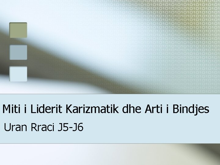 Miti i Liderit Karizmatik dhe Arti i Bindjes Uran Rraci J 5 -J 6