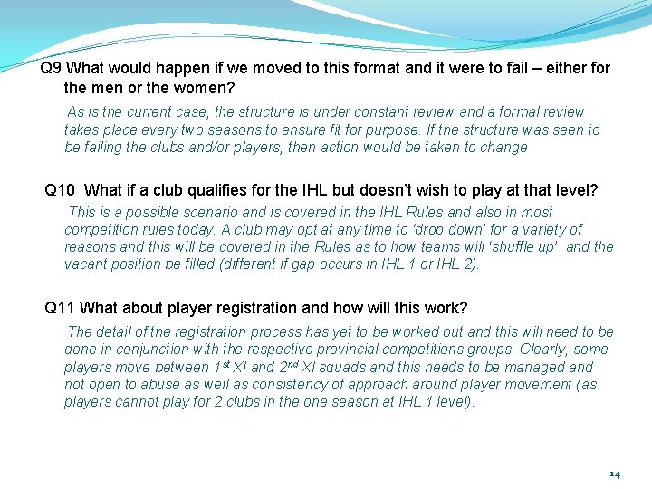 Q 9 What would happen if we moved to this format and it were