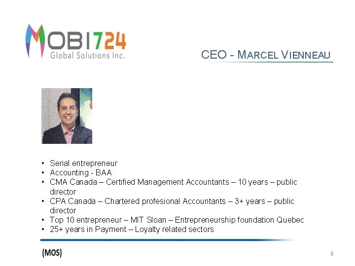 CEO - MARCEL VIENNEAU • Serial entrepreneur • Accounting - BAA • CMA Canada