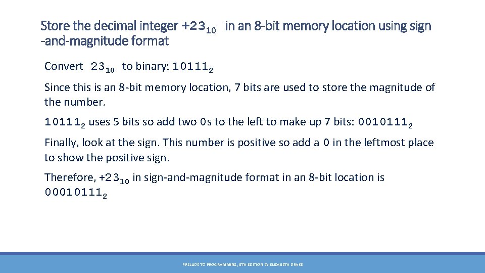 Store the decimal integer +2310 in an 8 -bit memory location using sign -and-magnitude