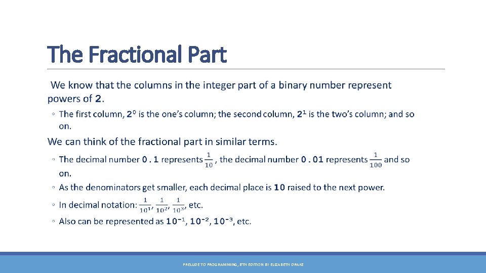 The Fractional Part PRELUDE TO PROGRAMMING, 6 TH EDITION BY ELIZABETH DRAKE 