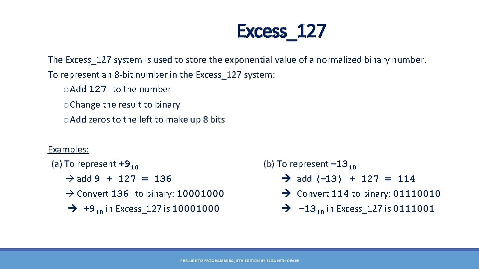 Excess_127 The Excess_127 system Is used to store the exponential value of a normalized