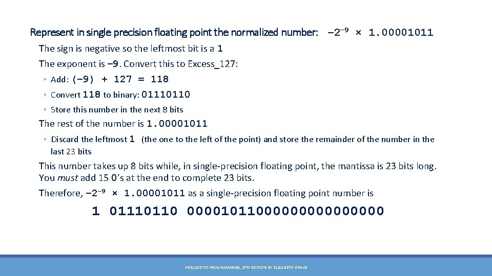 Represent in single precision floating point the normalized number: – 2– 9 × 1.