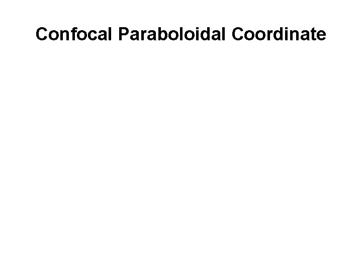 Confocal Paraboloidal Coordinate 