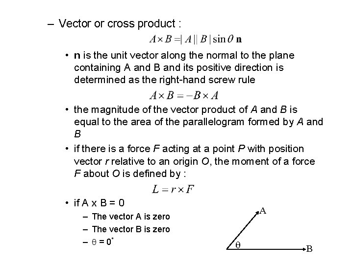 – Vector or cross product : • n is the unit vector along the