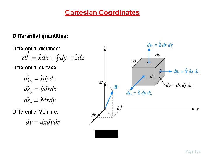 Cartesian Coordinates Differential quantities: Differential distance: Differential surface: Differential Volume: Page 109 