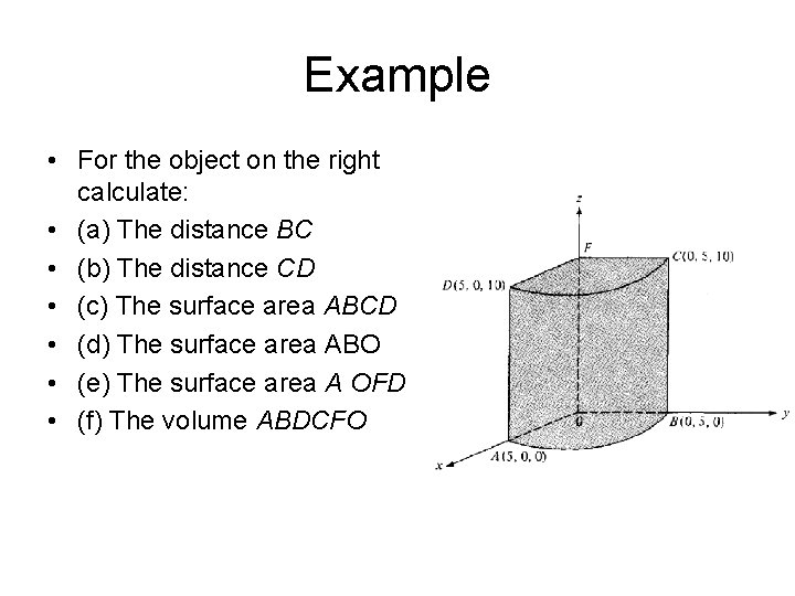 Example • For the object on the right calculate: • (a) The distance BC