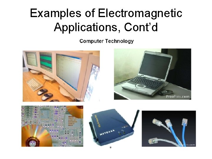 Examples of Electromagnetic Applications, Cont’d 