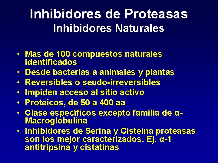 Inhibidores de Proteasas Inhibidores Naturales • Mas de 100 compuestos naturales identificados • Desde