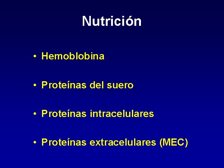 Nutrición • Hemoblobina • Proteínas del suero • Proteínas intracelulares • Proteínas extracelulares (MEC)