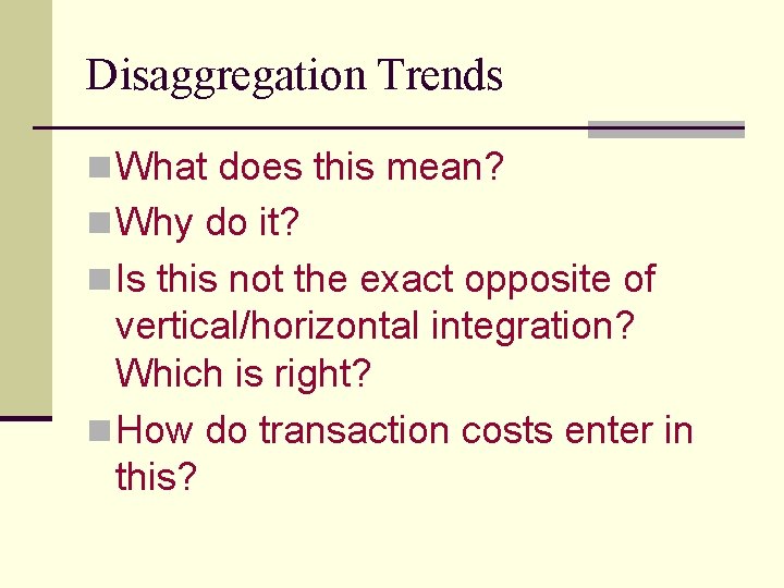 Disaggregation Trends n What does this mean? n Why do it? n Is this
