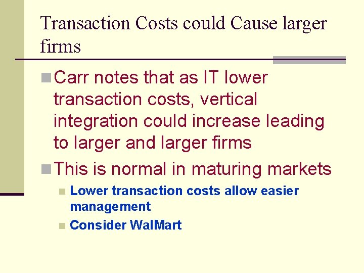 Transaction Costs could Cause larger firms n Carr notes that as IT lower transaction