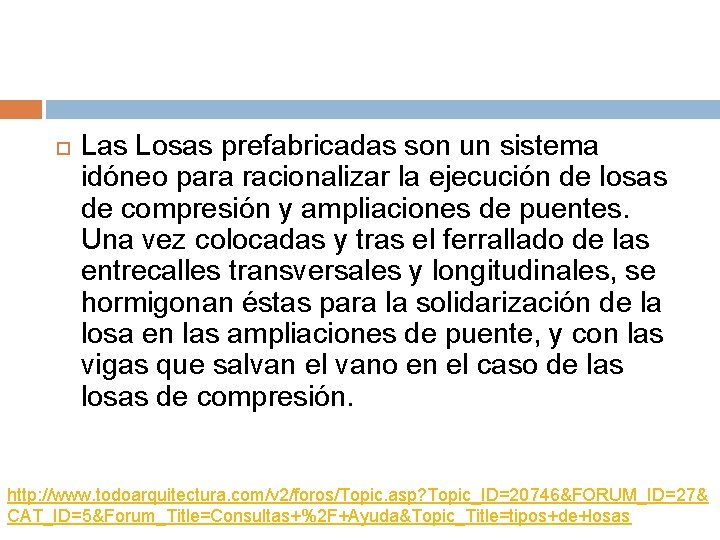  Las Losas prefabricadas son un sistema idóneo para racionalizar la ejecución de losas