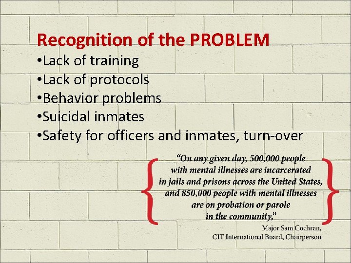 Recognition of the PROBLEM • Lack of training • Lack of protocols • Behavior