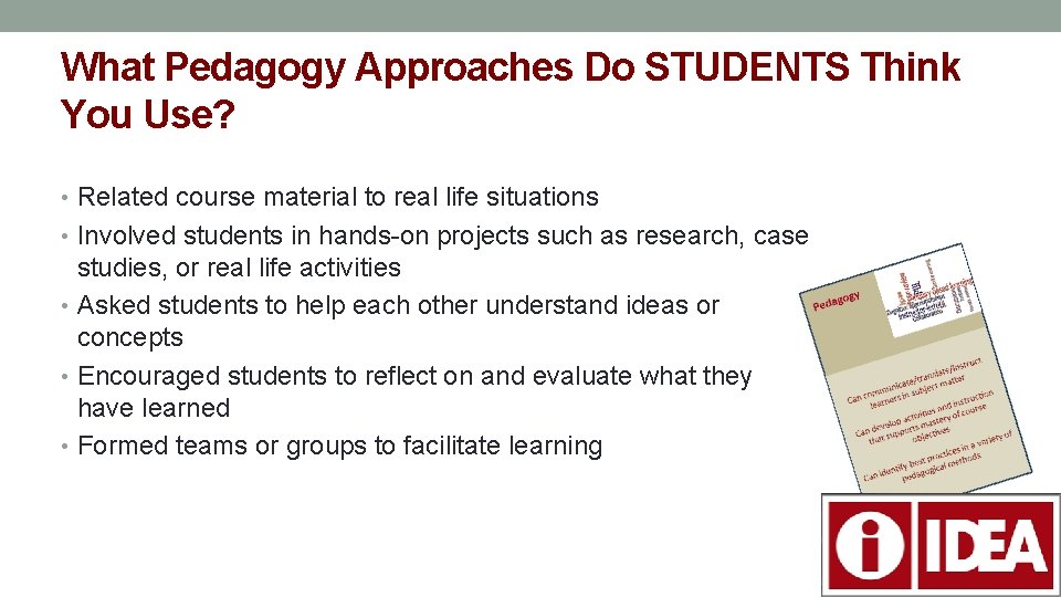 What Pedagogy Approaches Do STUDENTS Think You Use? • Related course material to real