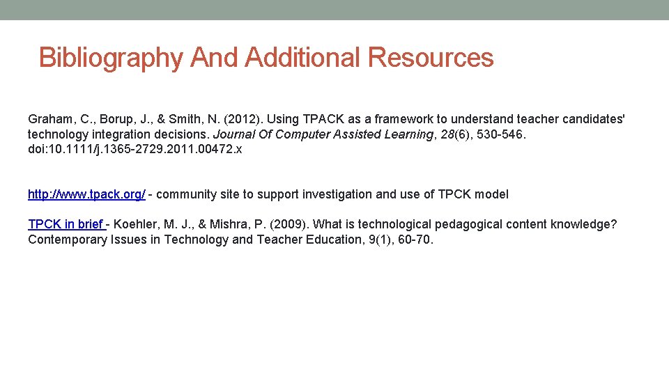 Bibliography And Additional Resources Graham, C. , Borup, J. , & Smith, N. (2012).