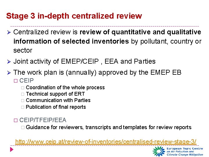 Stage 3 in-depth centralized review Ø Centralized review is review of quantitative and qualitative