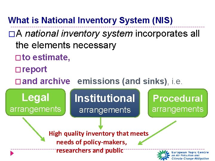 What is National Inventory System (NIS) �A national inventory system incorporates all the elements