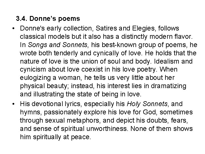 3. 4. Donne’s poems • Donne's early collection, Satires and Elegies, follows classical models