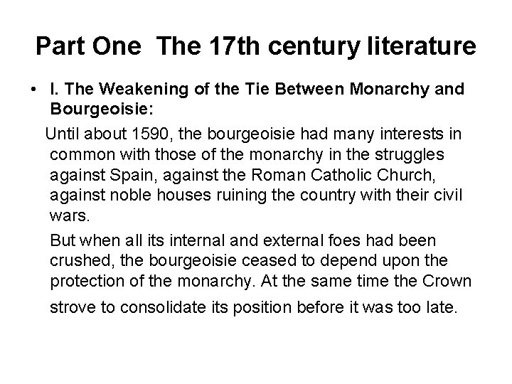 Part One The 17 th century literature • I. The Weakening of the Tie