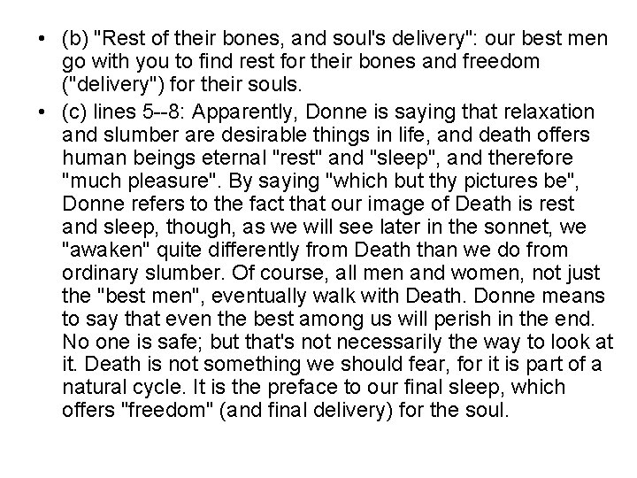  • (b) "Rest of their bones, and soul's delivery": our best men go