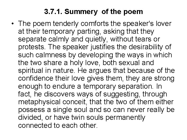 3. 7. 1. Summery of the poem • The poem tenderly comforts the speaker's