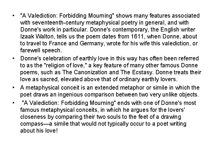  • "A Valediction: Forbidding Mourning" shows many features associated with seventeenth-century metaphysical poetry