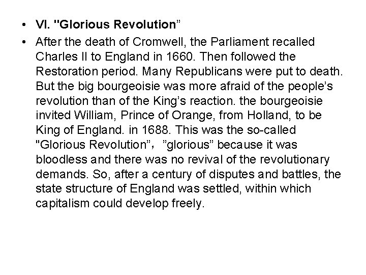  • VI. "Glorious Revolution” • After the death of Cromwell, the Parliament recalled