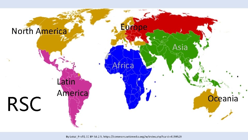 North America Europe Asia Africa RSC Latin America Oceania 