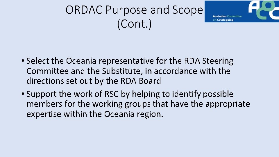 ORDAC Purpose and Scope (Cont. ) • Select the Oceania representative for the RDA