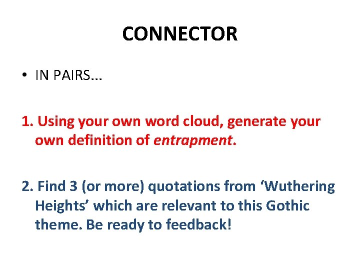 CONNECTOR • IN PAIRS. . . 1. Using your own word cloud, generate your CONNECTOR • IN PAIRS. . . 1. Using your own word cloud, generate your