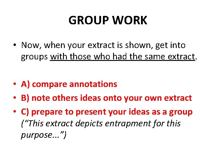 GROUP WORK • Now, when your extract is shown, get into groups with those GROUP WORK • Now, when your extract is shown, get into groups with those