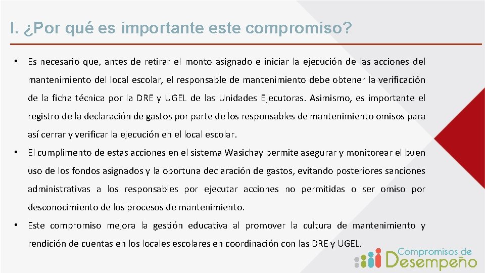 I. ¿Por qué es importante este compromiso? • Es necesario que, antes de retirar