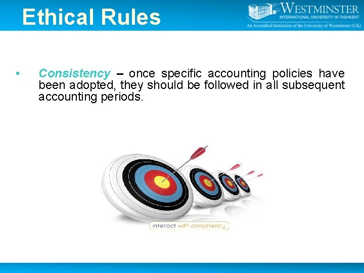 Ethical Rules • Consistency – once specific accounting policies have been adopted, they should Ethical Rules • Consistency – once specific accounting policies have been adopted, they should