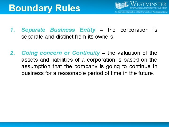 Boundary Rules 1. Separate Business Entity – the corporation is separate and distinct from Boundary Rules 1. Separate Business Entity – the corporation is separate and distinct from