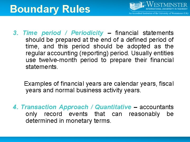 Boundary Rules 3. Time period / Periodicity – financial statements should be prepared at Boundary Rules 3. Time period / Periodicity – financial statements should be prepared at