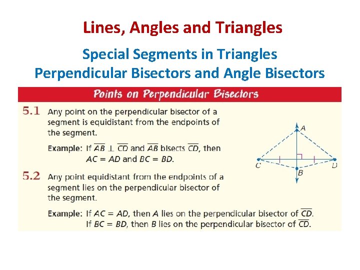 Lines, Angles and Triangles Special Segments in Triangles Perpendicular Bisectors and Angle Bisectors 