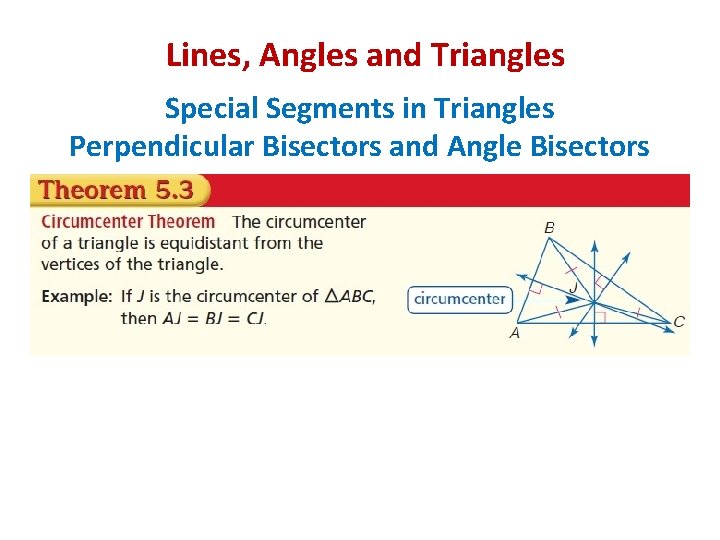 Lines, Angles and Triangles Special Segments in Triangles Perpendicular Bisectors and Angle Bisectors 