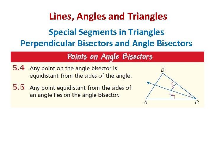 Lines, Angles and Triangles Special Segments in Triangles Perpendicular Bisectors and Angle Bisectors 