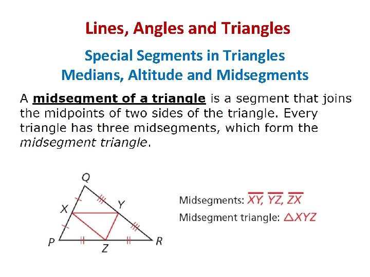 Lines, Angles and Triangles Special Segments in Triangles Medians, Altitude and Midsegments 