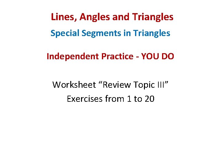 Lines, Angles and Triangles Special Segments in Triangles Independent Practice - YOU DO Worksheet